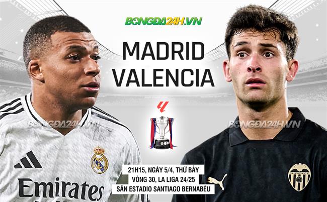Nhận định Real Madrid vs Valencia: Liệu Los Blancos có tiếp tục mạch thắng?