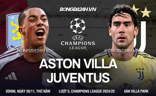Aston Villa vs Juventus Đội Khách Juventus Sẵn Sàng Có Điểm Trên Sân Villa Park