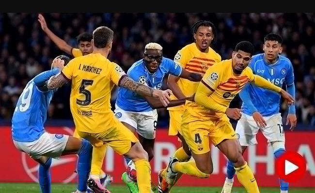 Nhận định Barcelona vs Napoli (03h00 ngày 13/3): Bất phân thắng bại