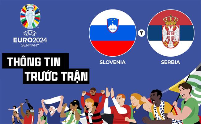 Slovenia Đối Đầu Serbia Trong Trận Chiến Quan Trọng Của Euro 2024