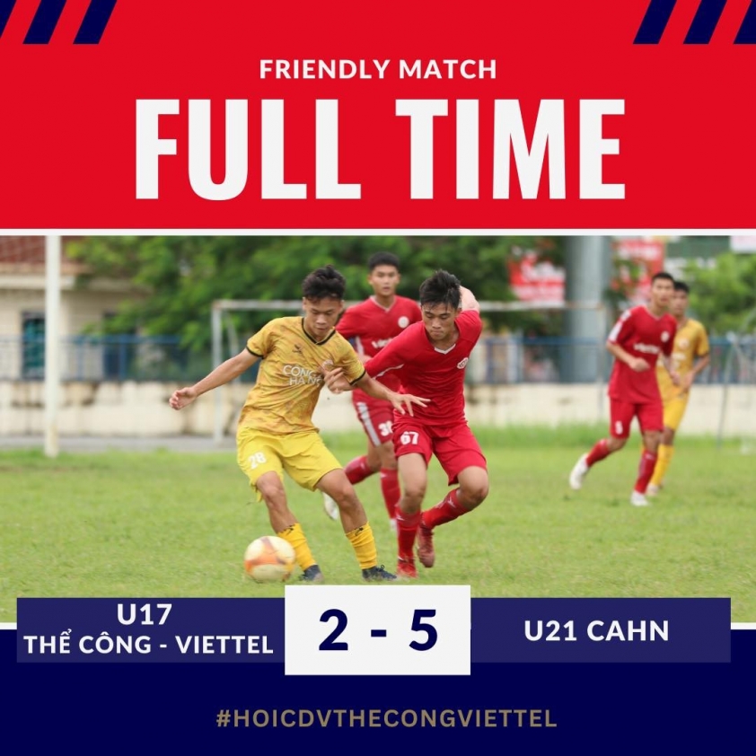U21 Công an Hà Nội áp đảo U17 Thể Công Viettel 5-2 trong trận giao hữu trước VCK U17 quốc gia
