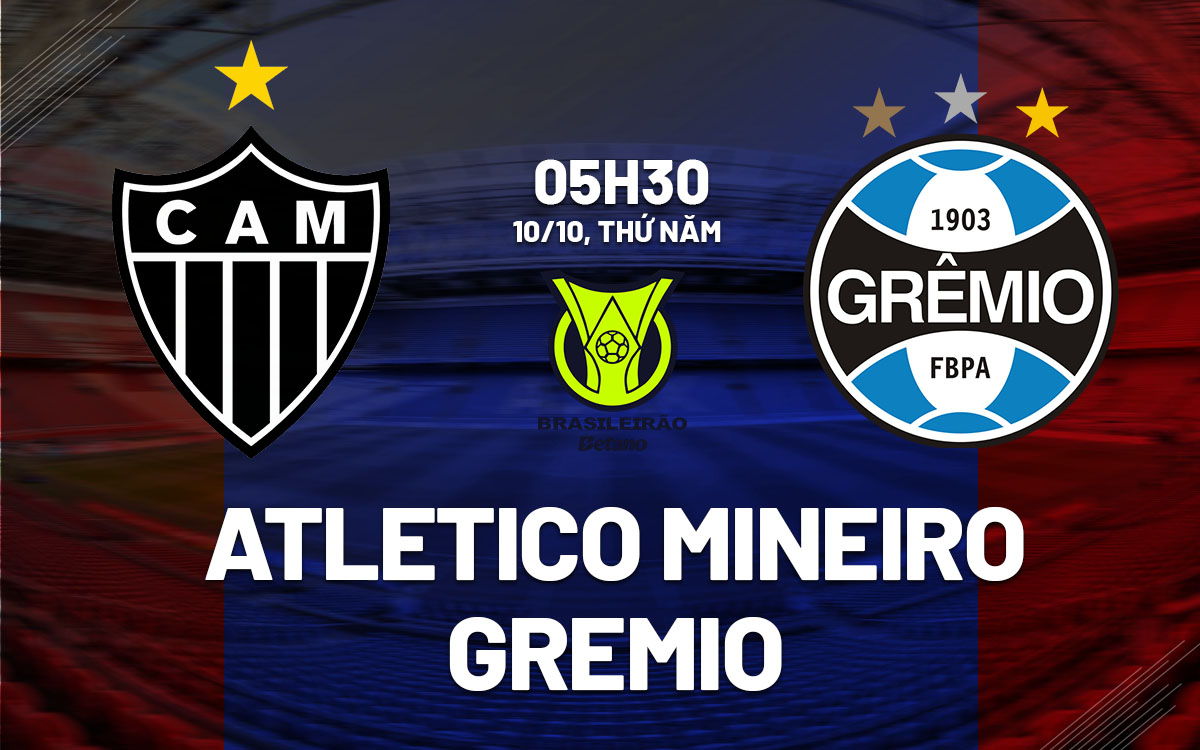 Atletico Mineiro và Gremio đối đầu gay cấn trong cuộc đua tranh vị trí tại giải Brazil Serie A