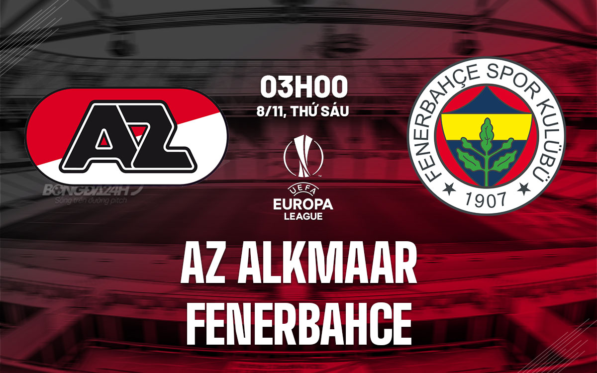 Fenerbahce tiếp tục mạch trận bất bại, hướng đến chiến thắng trước AZ Alkmaar