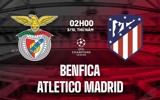 Benfica Đón Tiếp Atletico trong Trận So Tài Cam Go Tại Champions League