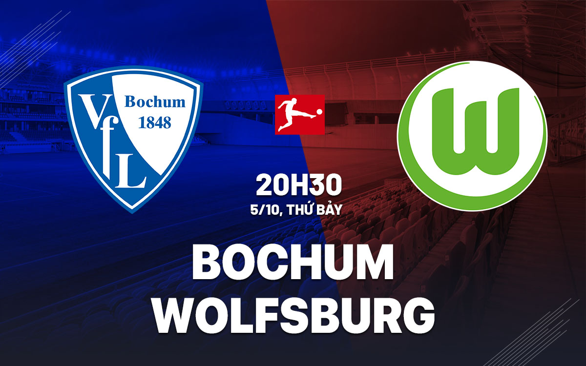 Thủ Thành Bochum đối mặt thử thách Wolfsburg trong cuộc chiến trụ hạng