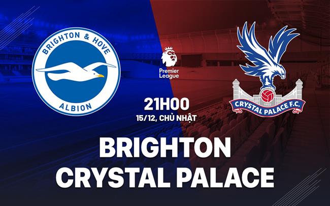 Brighton vs Crystal Palace Hải Âu đối đầu Đại Bàng trong trận chiến trụ hạng