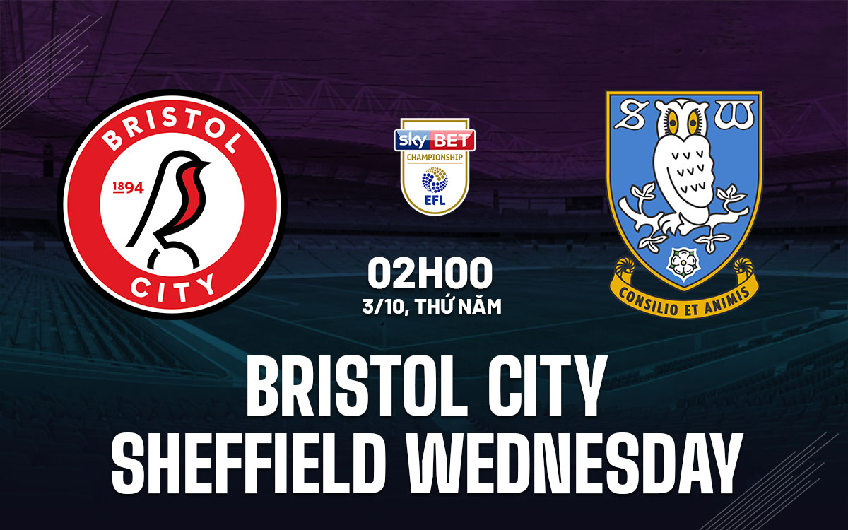 Bristol City Đón Đón Sheffield Wednesday Trong Trận Chiến Mở Mạng Nhiều Bàn Thắng