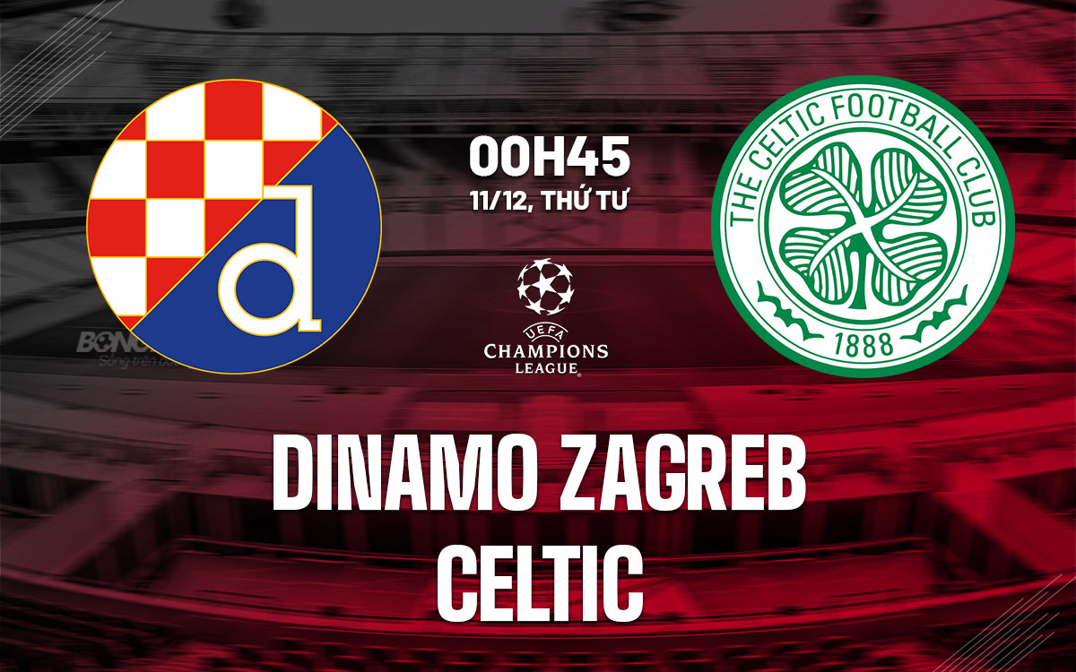 Dinamo Zagreb Đối đầu Celtic Trận Chiến Quyết Định Tấm Vé Đi Tiếp Tại Champions League