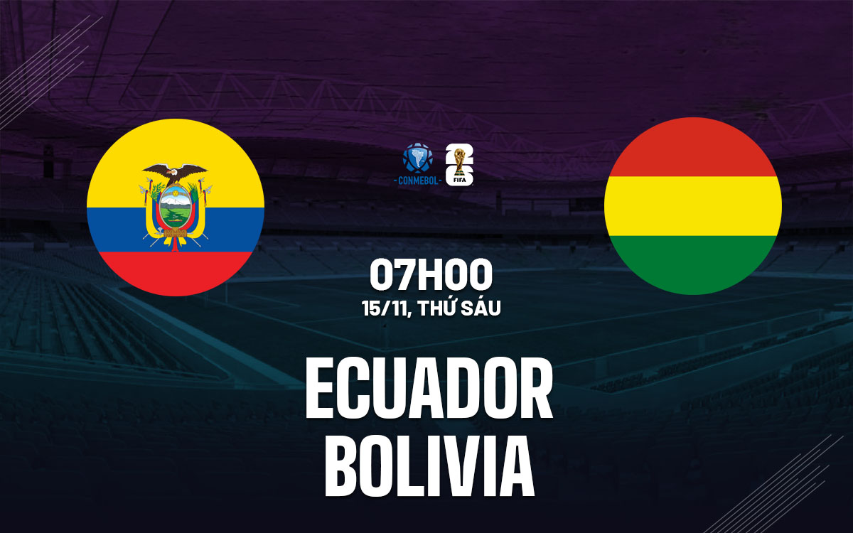 Ecuador Sẵn Sàng Giành Chiến Thắng Trước Bolivia Trong Cuộc Đối Đầu Vòng Loại World Cup