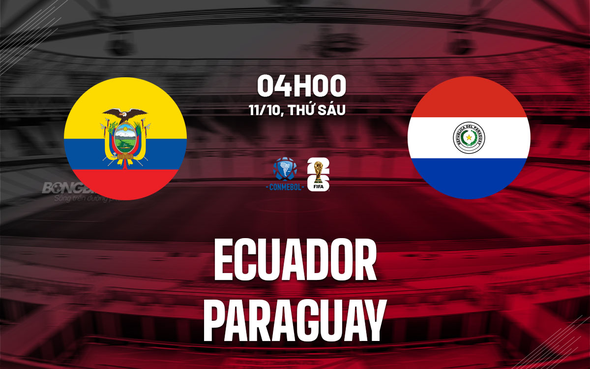 Ecuador vs Paraguay La Tricolor Sáng Cửa Trên Sân Nhà