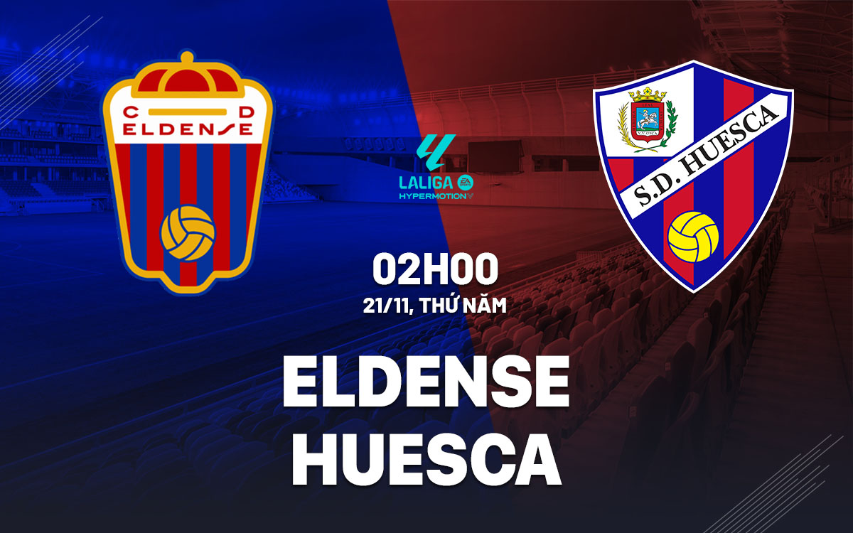 Eldense vs Huesca Huesca Khả Quan Hơn Trên Sân Khách