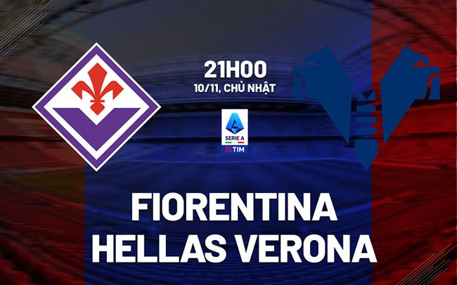 Fiorentina Tiếp Đón Verona Mục Tiêu Củng Cố Vị Trí Trong Cuộc Đua Scudetto