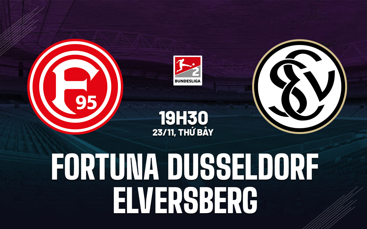 Fortuna Dusseldorf đối mặt với thử thách Elversberg giữa cơn khủng hoảng