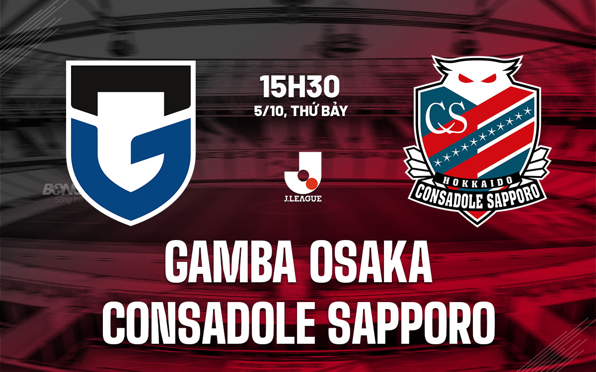 Nhận định trận cầu hấp dẫn giữa Gamba Osaka và Consadole Sapporo