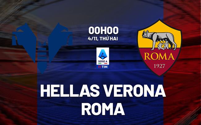 Verona và Roma đối mặt trong trận chiến khắc nghiệt để giành điểm số quan trọng