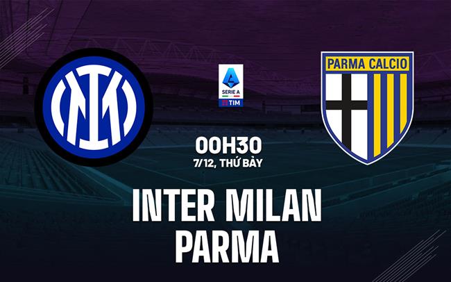 Inter Milan hướng tới chiến thắng trước Parma trong cuộc đua vô địch Serie A