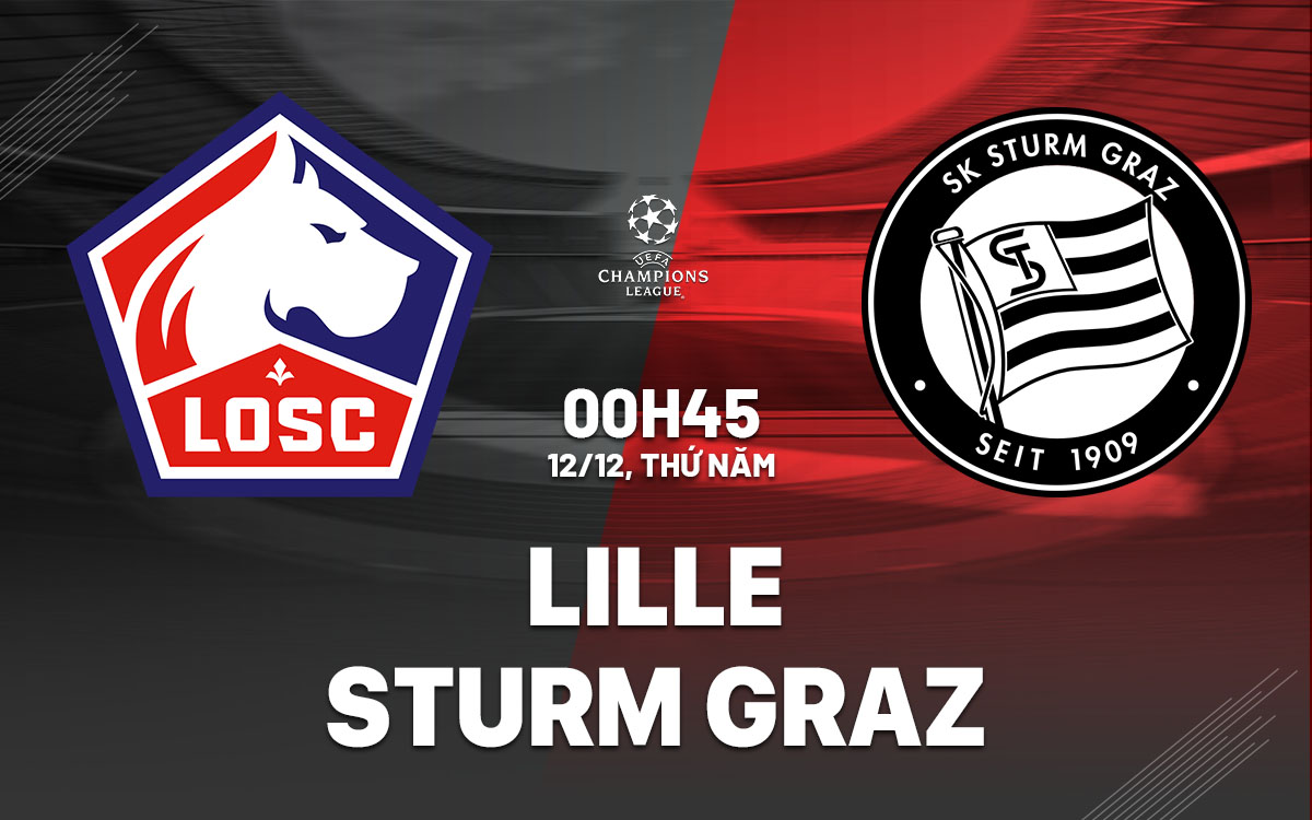 Lille Tự Tin Tiếp Đón Sturm Graz Trong Cuộc Chạy Đua Vào Vòng 1/8 Champions League