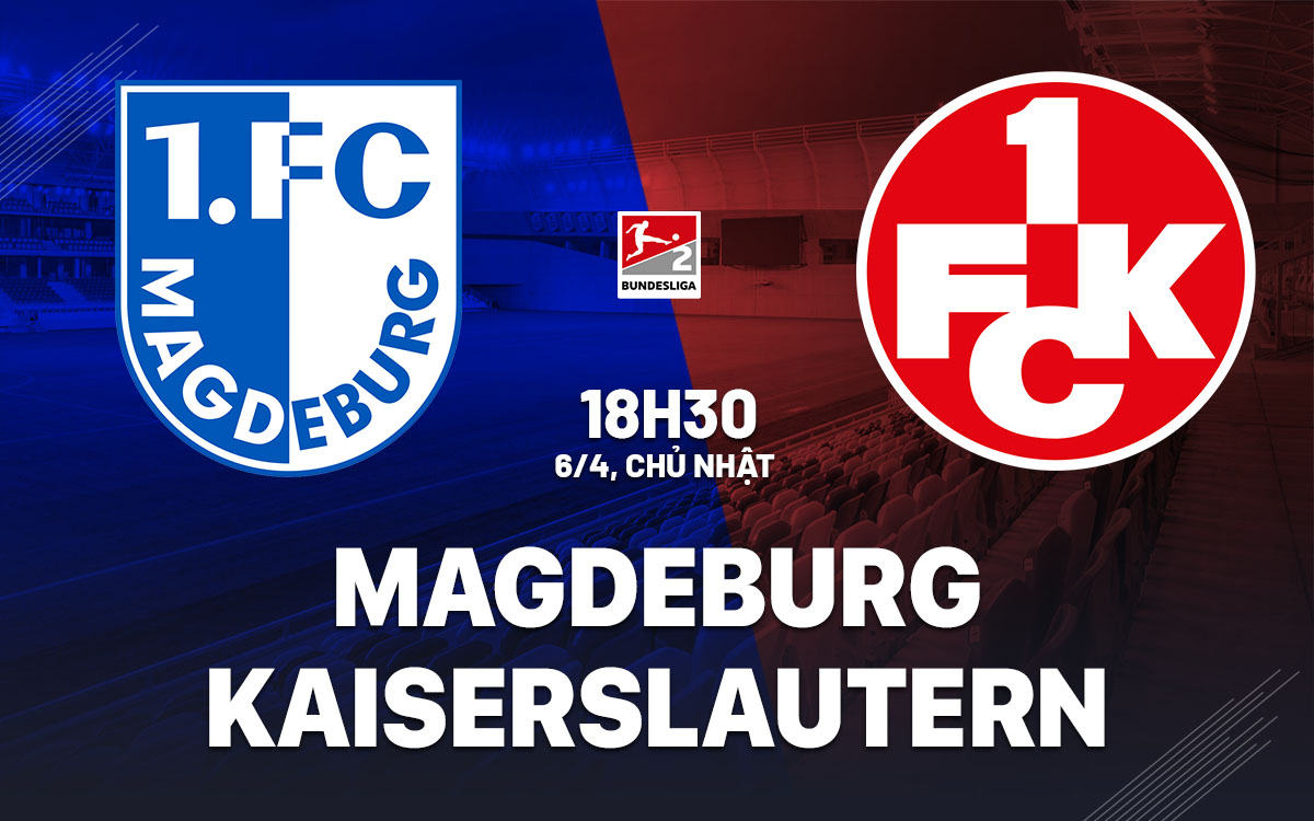Nhận định Magdeburg vs Kaiserslautern: Trận đấu đỉnh cao của cuộc đua thăng hạng