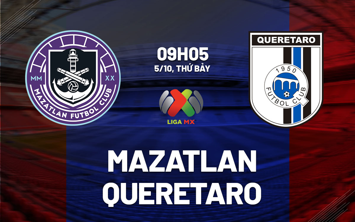 Cuộc chiến sinh tử ở cuối BXH Mazatlan vs Queretaro đối đầu vì hy vọng mong manh