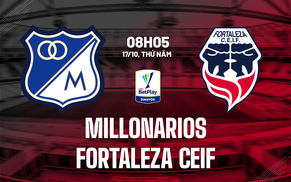 Millonarios và Fortaleza CEIF Trận chiến cam go cho một suất tranh vô địch