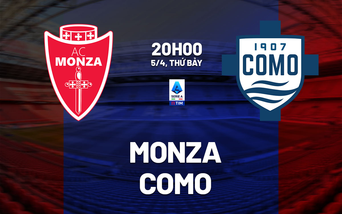 Nhận định trận đấu Monza vs Como: Liệu Monza có thể trụ lại Serie A?