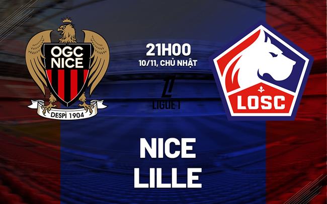 Nice vs Lille Trận chiến trên sân nhà của Nice trước đội khách chưa từng thua