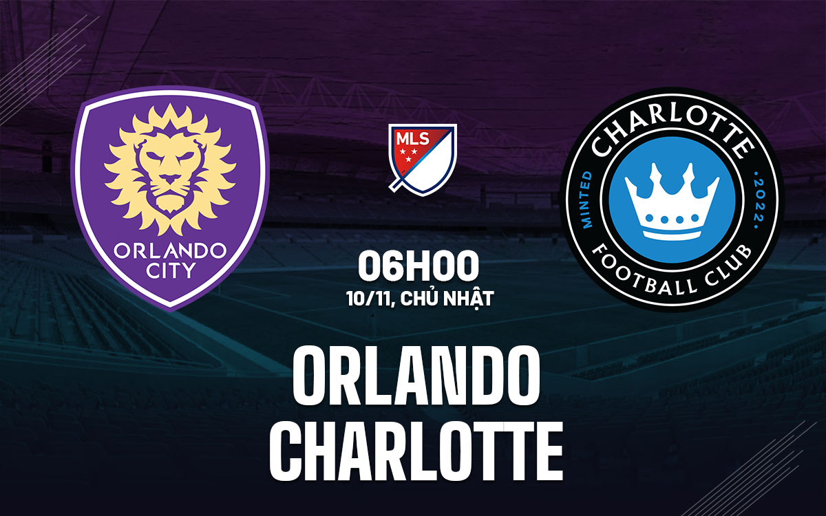 Orlando City Đối Đầu Charlotte FC Trong Cuộc Tranh Tài Quyết Liệt Ở Vòng Loại MLS Cup 2024