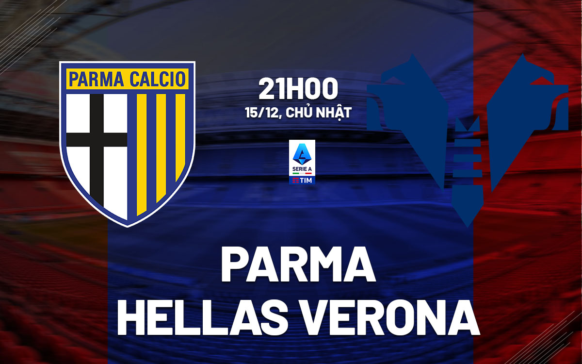 Cuộc Đụng Độ Đầy Bất Ngờ Parma Tự Tin Đối Đầu Với Hellas Verona Thiếu Vận May