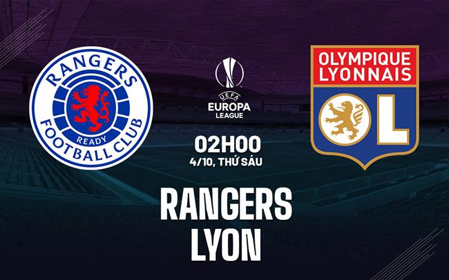 Rangers và Lyon đối đầu trong trận đấu kịch tính tại Europa League