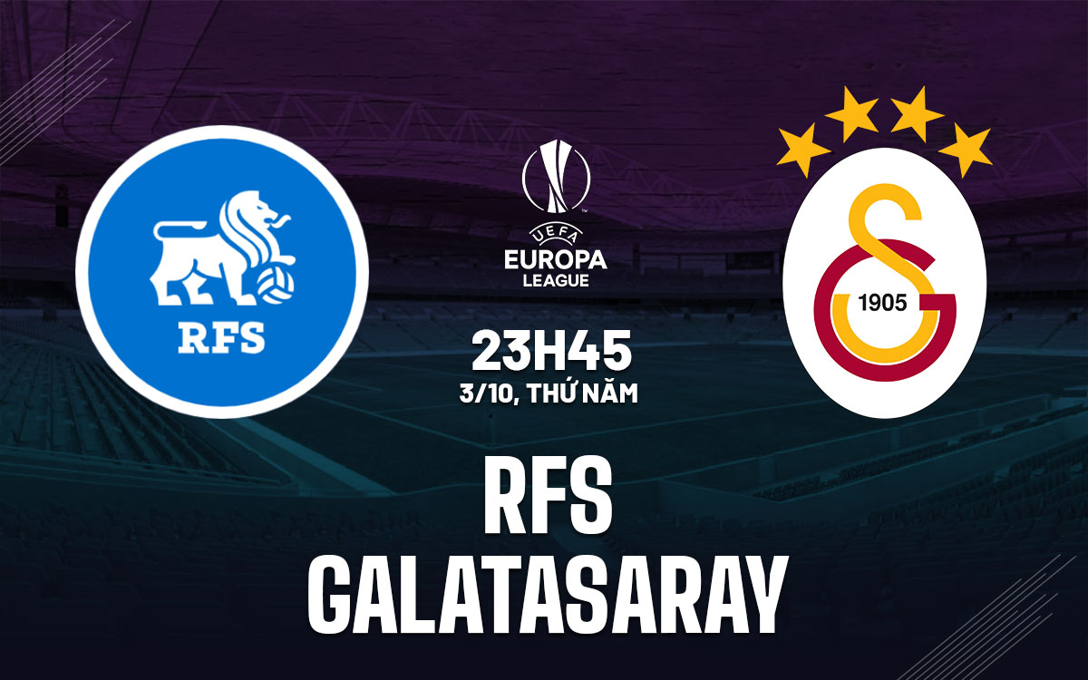 Galatasaray Tự Tin Làm Khách Trước Đội Yếu RFS