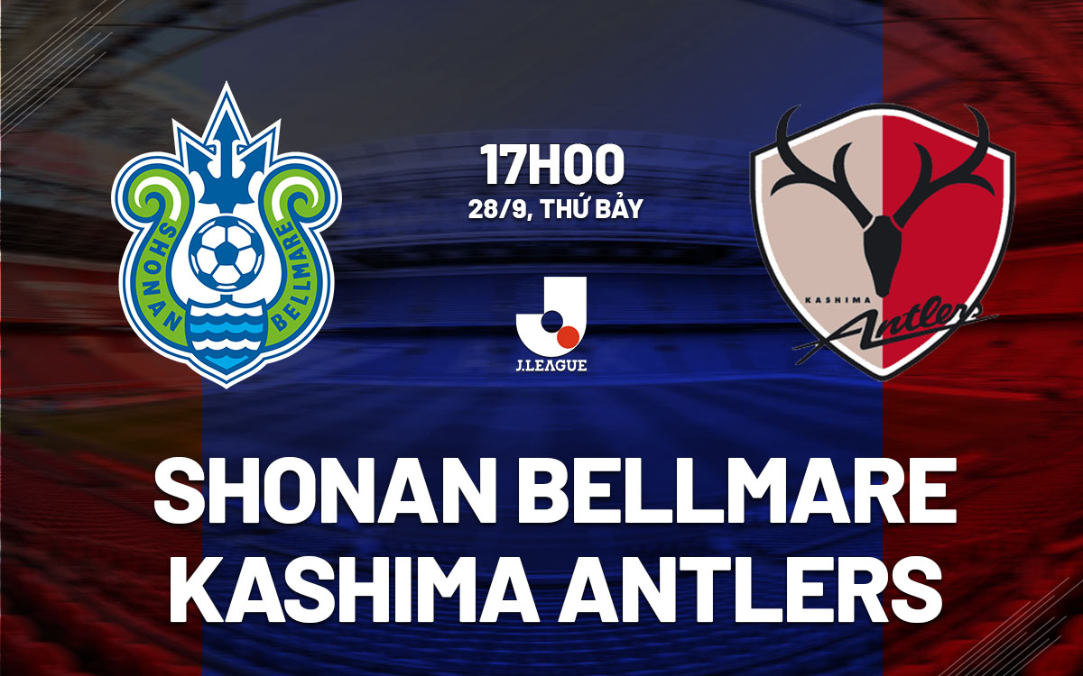 Shonan Bellmare Sẵn Sàng Đối Đầu Với Kashima Antlers Đang Khốn Đốn