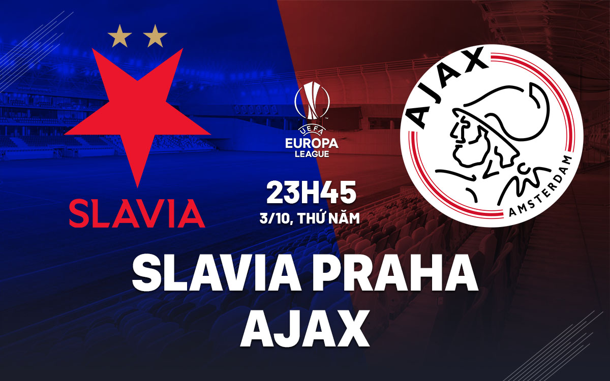 Slavia Praha và Ajax Hướng Đến Trận Chiến Nảy Lửa Ở Europa League