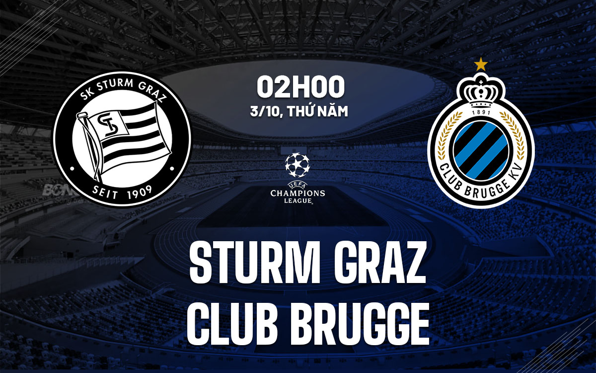 Cuộc Đối Đầu Cam Go Giữa Sturm Graz và Club Brugge Trong Cuộc Đua Vào Vòng Trong Champions League