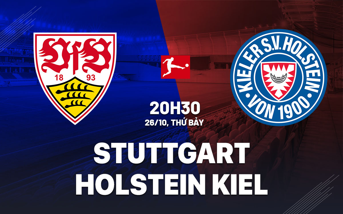 Stuttgart hướng đến chiến thắng thứ ba liên tiếp trước Holstein Kiel mới thăng hạng