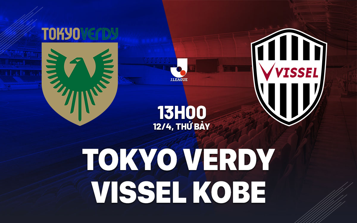 Phân tích trận đấu Tokyo Verdy vs Vissel Kobe: Liệu nhà ĐKVĐ có thể vực dậy?