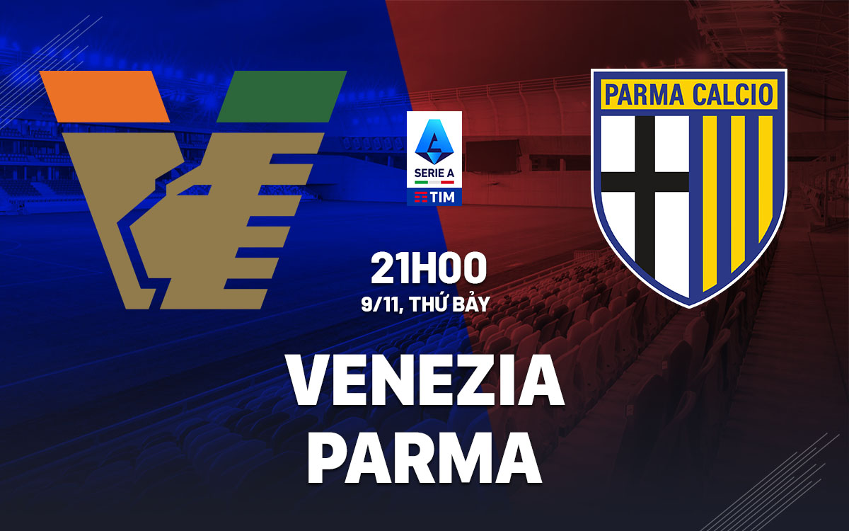 Cuộc Đọ Sức Thôi Thúc Giữa Venezia và Parma Tấm Vé ở Serie A Trong T tầm Ngắm