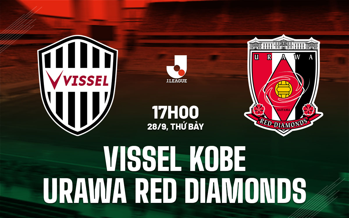ĐKVĐ Vissel Kobe đối đầu Urawa Red Diamonds: Liệu nhà vua có bị lật đổ?