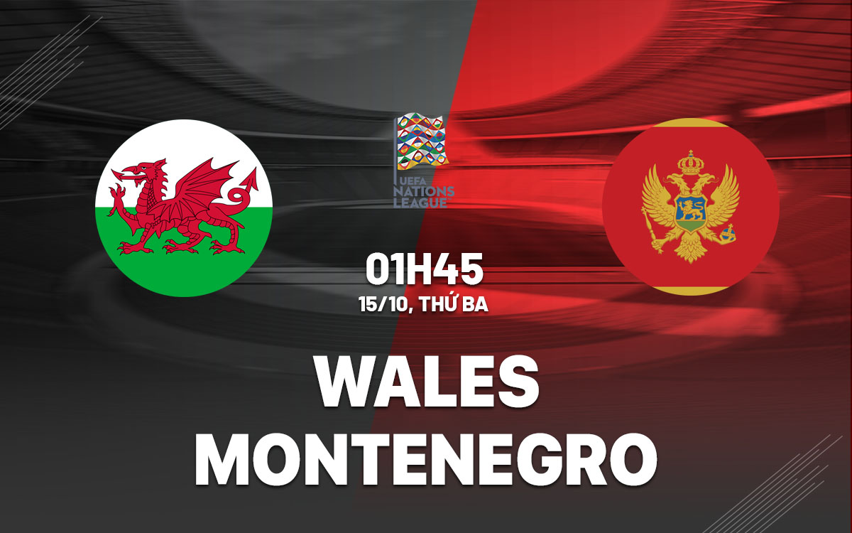 Wales Sẵn Sàng Vượt Qua Montenegro Để Tiếp Tục Cuộc Đua Vô Địch