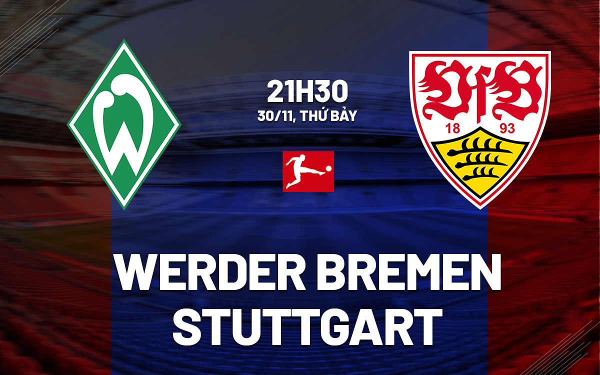 Bremen Đối Đầu Stuttgart Trong Bối Cảnh Đẳng Cấp Khác Biệt