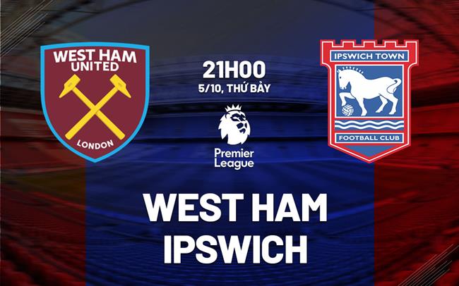 West Ham và Ipswich Đối đầu Trong Trận Chiến Cho Ba Điểm Đầu Tiên