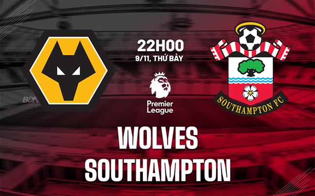 Trận Chiến Đội Bét Bảng Wolves Đón Đón Southampton Trong Cuộc Đối Đầu Cam Go