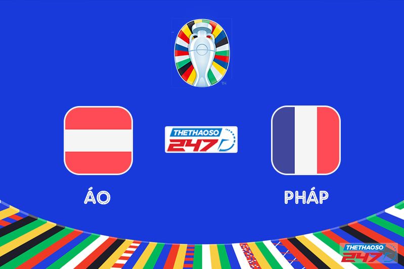 Nhận định Áo vs Pháp Nhận định Áo vs Pháp