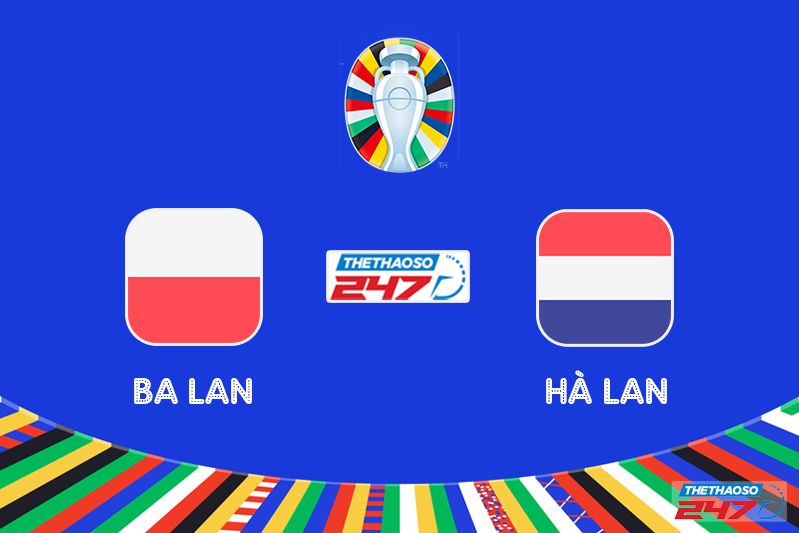 Nhận định Ba Lan vs Hà Lan Nhận định Ba Lan vs Hà Lan