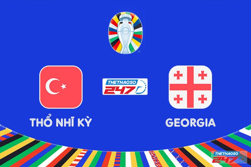 Nhận định Thổ Nhĩ Kỳ vs Georgia Nhận định Thổ Nhĩ Kỳ vs Georgia