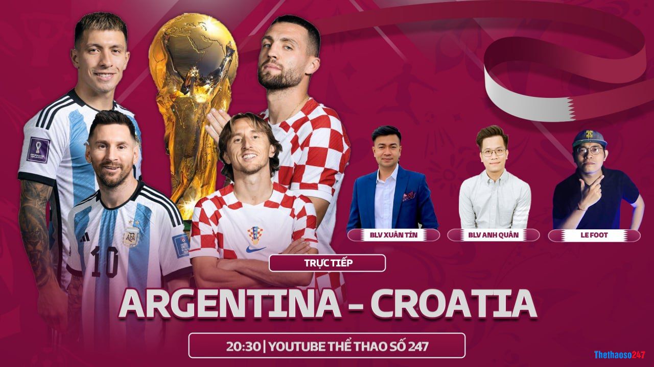 TRỰC TIẾP ARGENTINA - CROATIA, World Cup 2022