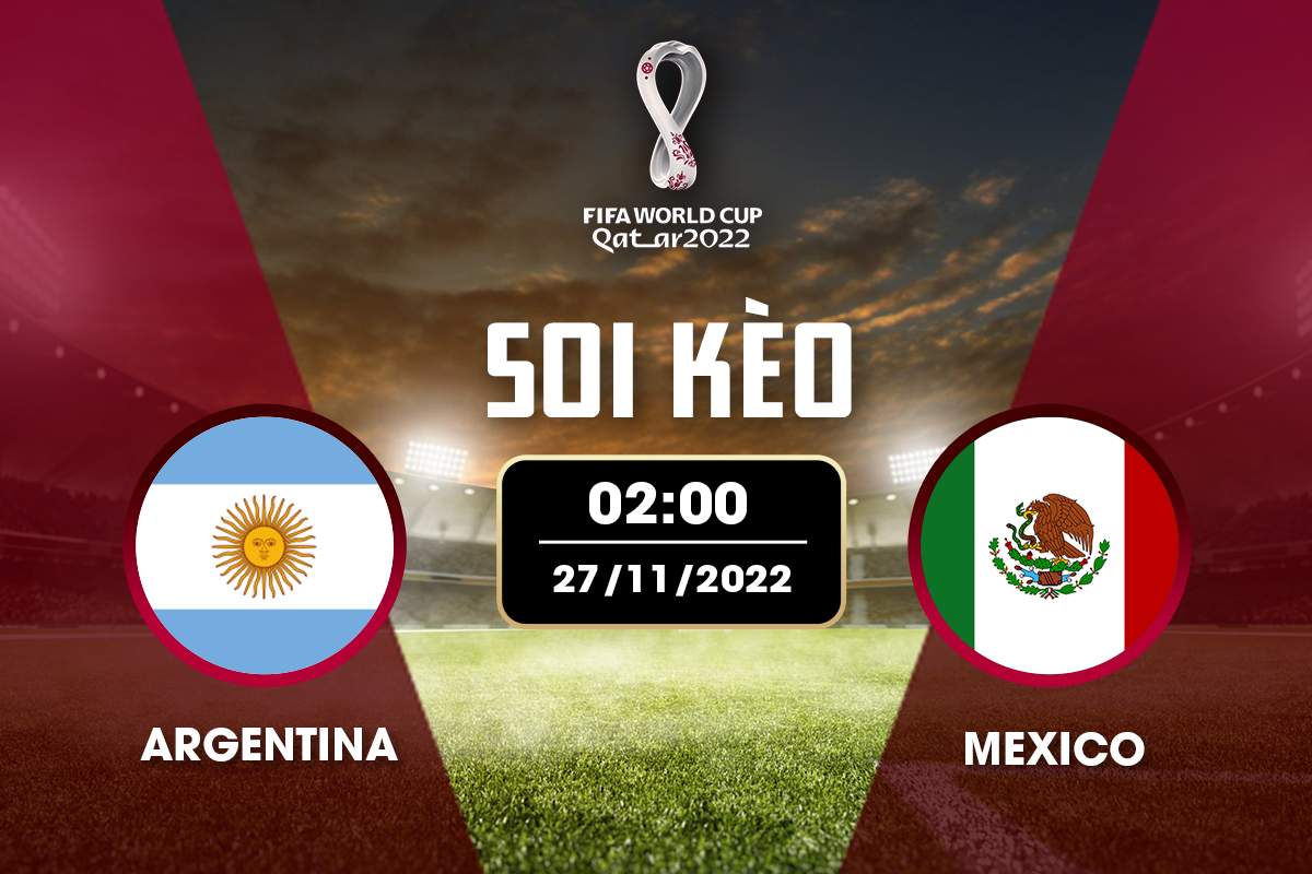 Soi kèo Argentina vs Mexico Soi kèo Argentina vs Mexico