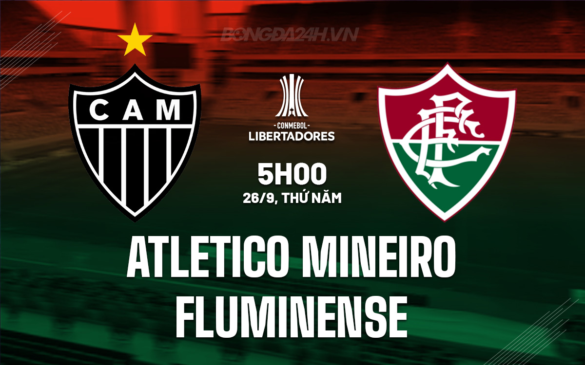Đối đầu căng thẳng Atletico Mineiro và Fluminense quyết liệt tranh vé bán kết Copa Libertadores