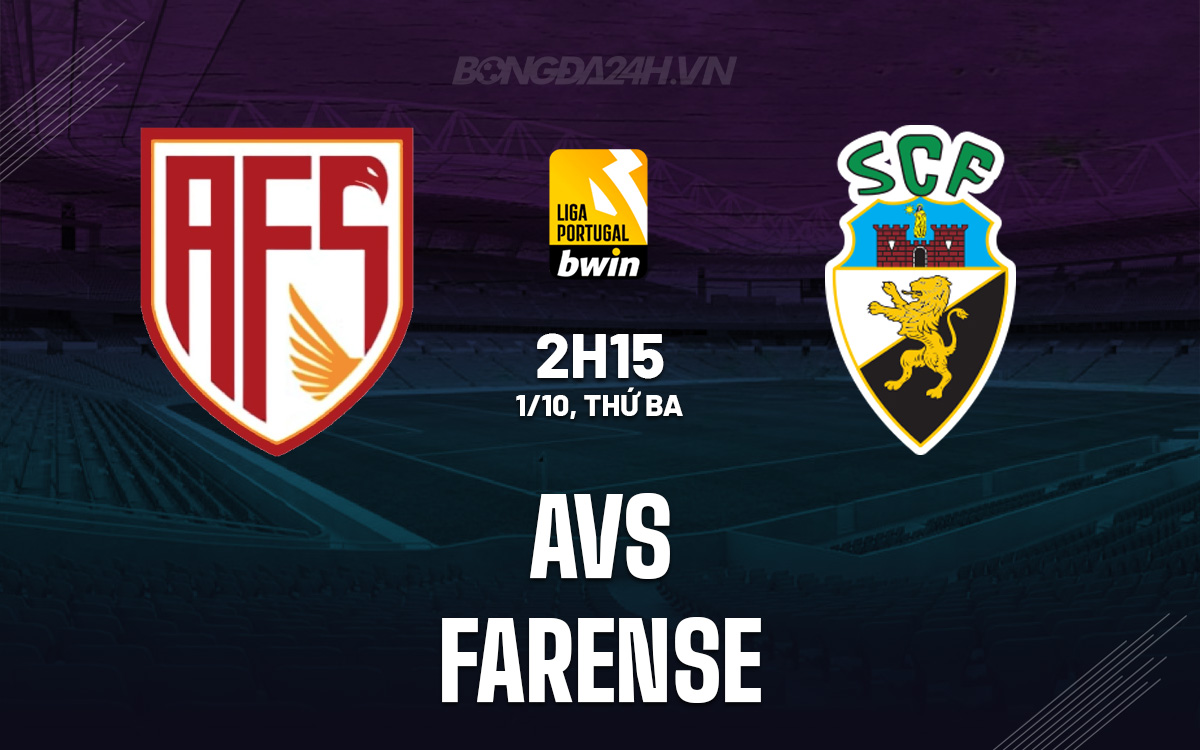 AVS vs Farense Cuộc đối đầu giữa tân binh và đội bóng vật lộn trụ hạng