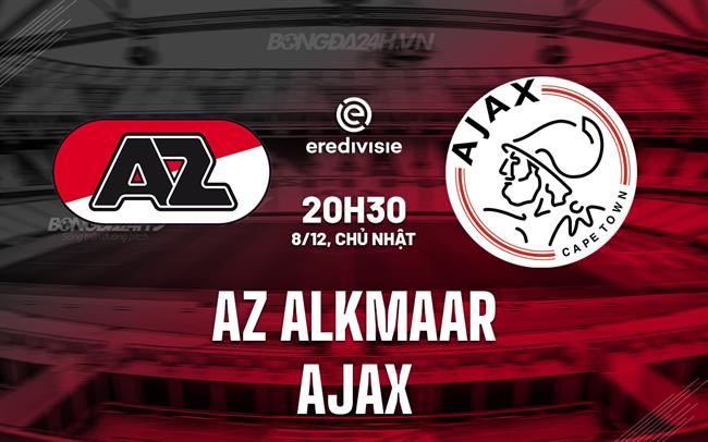 Ajax đối đầu AZ Alkmaar trong trận cầu khó khăn, nỗi ám ảnh tiếp tục?