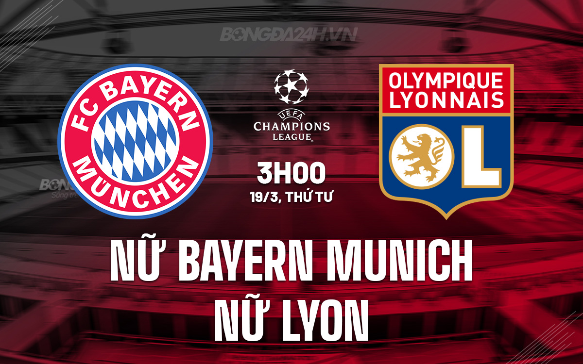 Phân tích trận đấu Bayern Munich vs Lyon: Liệu Lyon có thể vượt qua thử thách khổng lồ?